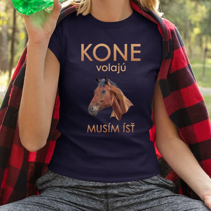 Kone volajú - musím ísť - dámske tričko s potlačou