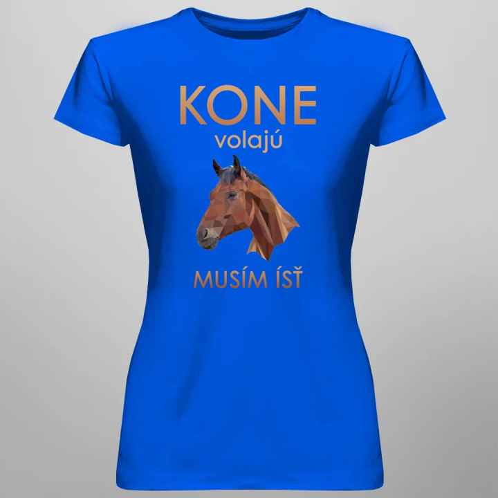 Kone volajú - musím ísť - dámske tričko s potlačou