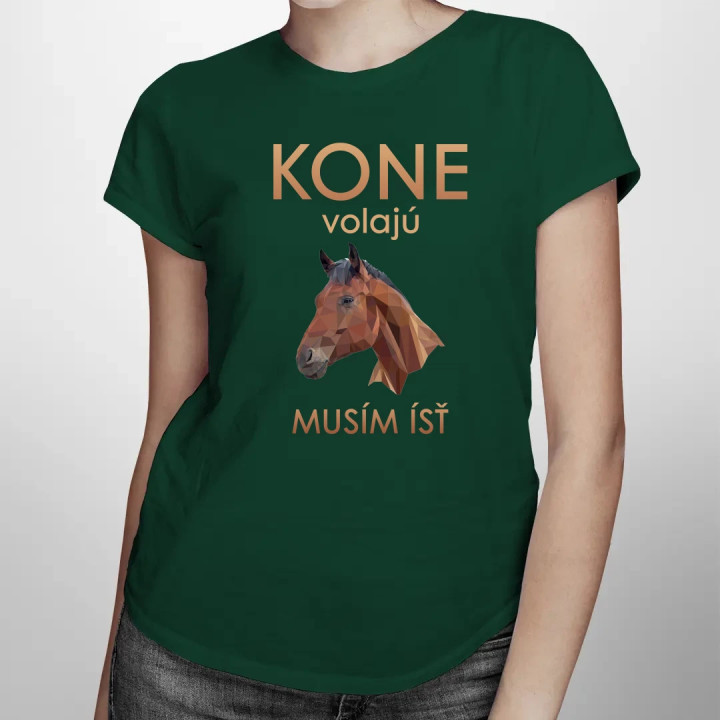 Kone volajú - musím ísť - dámske tričko s potlačou