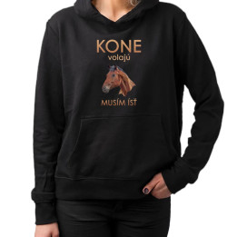 Kone volajú - musím ísť  - dámska mikina s potlačou
