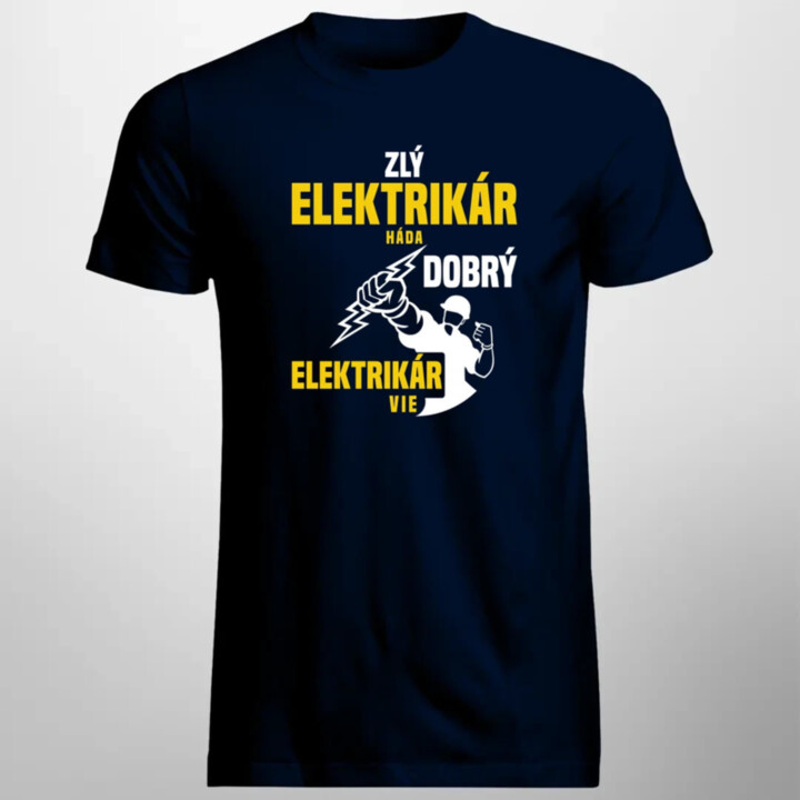 Zlý elektrikár háda, dobrý elektrikár vie  - pánske tričko s potlačou