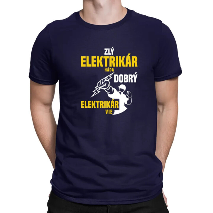 Zlý elektrikár háda, dobrý elektrikár vie  - pánske tričko s potlačou