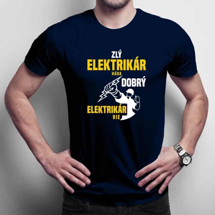 Zlý elektrikár háda, dobrý elektrikár vie  - pánske tričko s potlačou