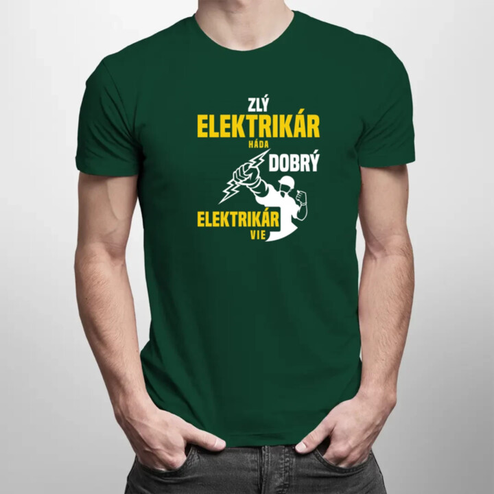 Zlý elektrikár háda, dobrý elektrikár vie  - pánske tričko s potlačou