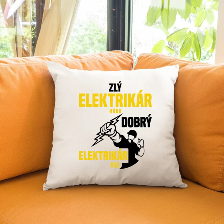 Zlý elektrikár háda, dobrý elektrikár vie  - vankúš s potlačou