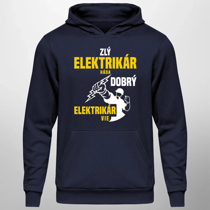 Zlý elektrikár háda, dobrý elektrikár vie   - pánska mikina s potlačou