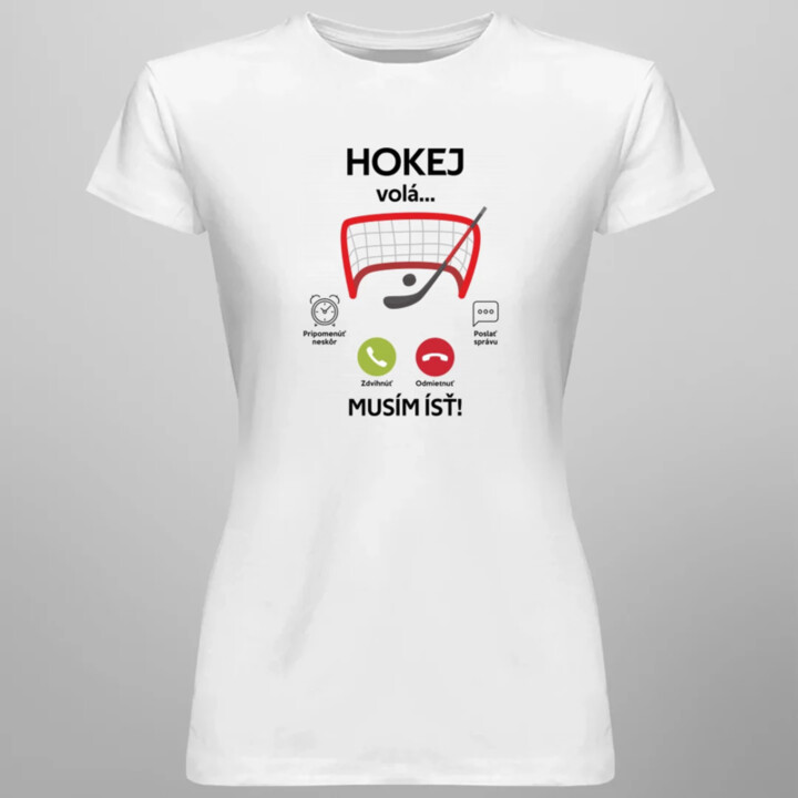 Hokej volá, musím ísť  - dámske tričko s potlačou