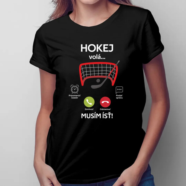 Hokej volá, musím ísť  - dámske tričko s potlačou
