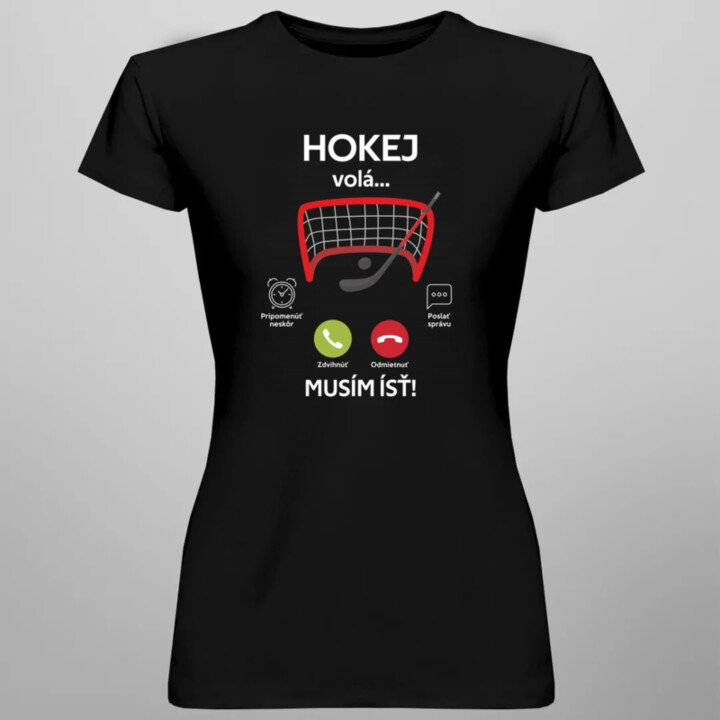 Hokej volá, musím ísť  - dámske tričko s potlačou