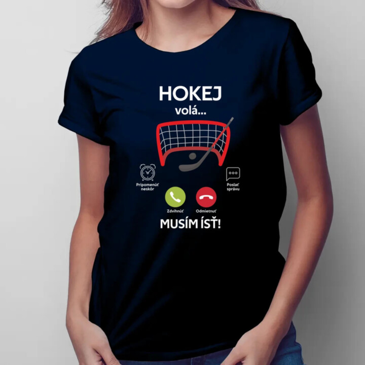 Hokej volá, musím ísť  - dámske tričko s potlačou