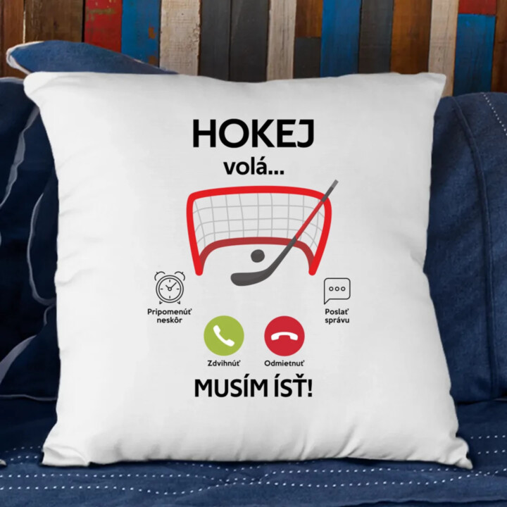 Hokej volá, musím ísť  - vankúš s potlačou
