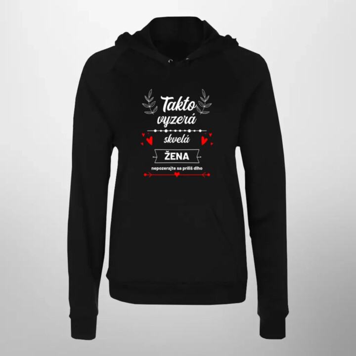 Takto vyzerá skvelá žena (nepozerajte sa príliš dlho)  - dámska mikina s potlačou