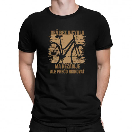 Deň bez bicykla ma nezabije, ale prečo riskovať - pánske tričko s potlačou