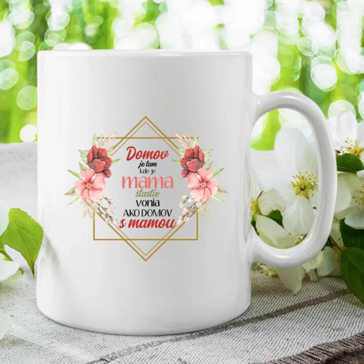 Domov je tam, kde je mama, Šťastie vonia ako domov s mamou - keramický hrnček s potlačou