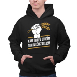 Kam sa len otočím, tam niečo zasejem   - pánska mikina s potlačou
