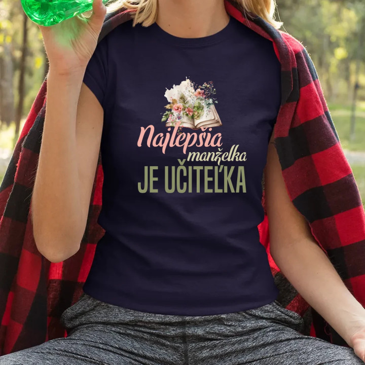 Najlepšia manželka - je učiteľka - dámske tričko s potlačou