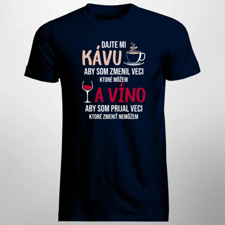 Dajte mi kávu a víno - pánske tričko s potlačou