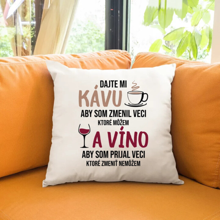 Dajte mi kávu a víno - vankúš s potlačou