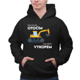 Kam sa len otočím, tam niečo vykopem  - pánska mikina s potlačou