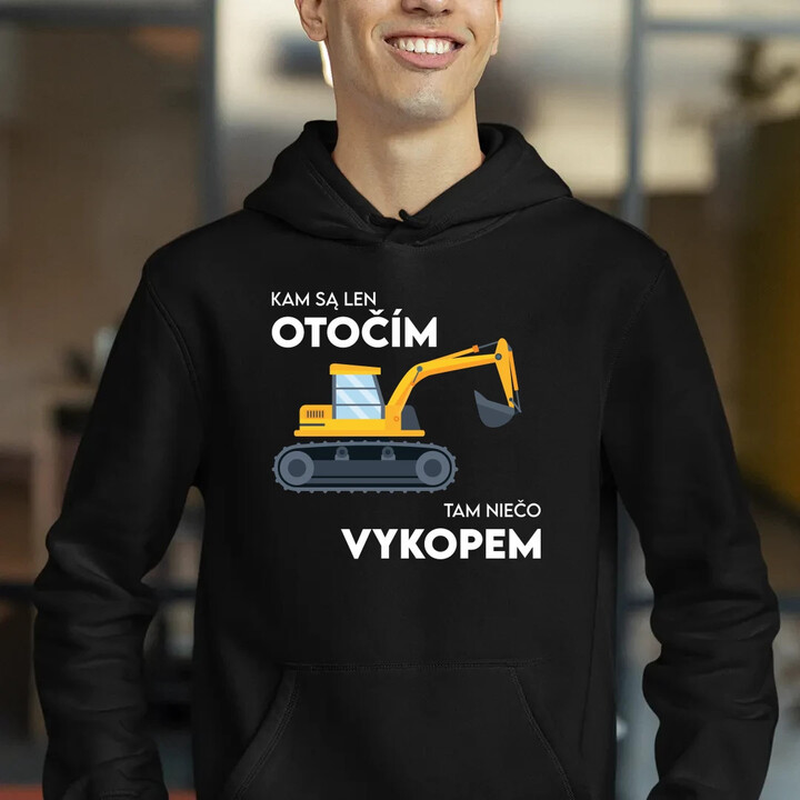 Kam sa len otočím, tam niečo vykopem  - pánska mikina s potlačou
