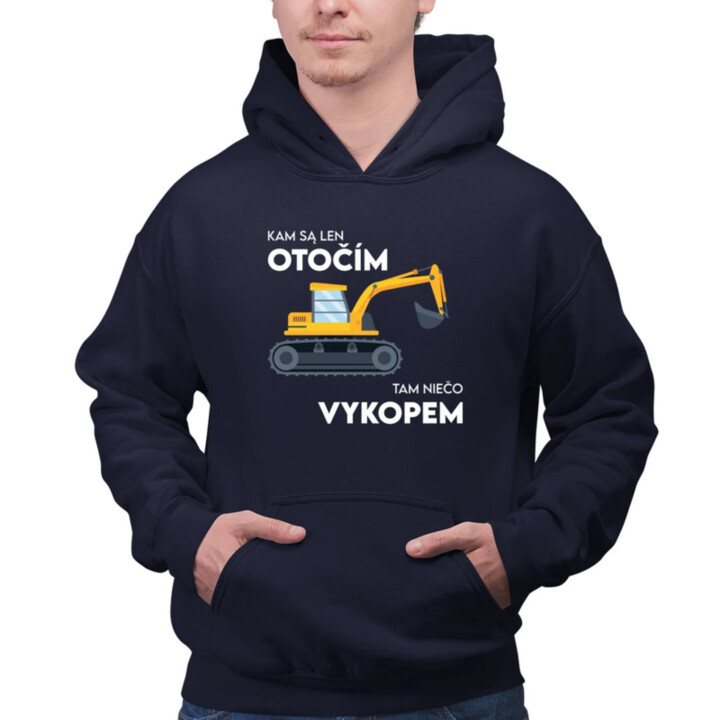 Kam sa len otočím, tam niečo vykopem  - pánska mikina s potlačou