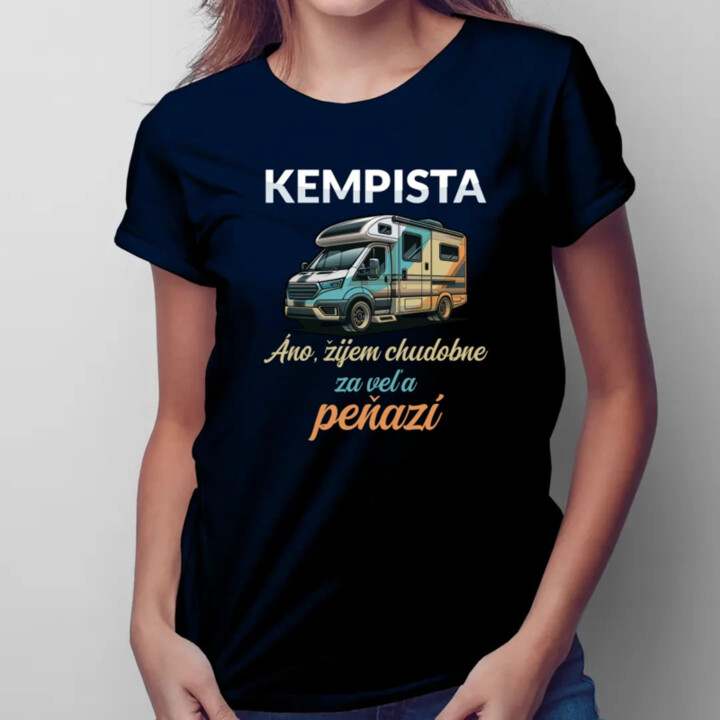 Kempista - Áno, žijem chudobne za veľa peňazí - dámske tričko s potlačou