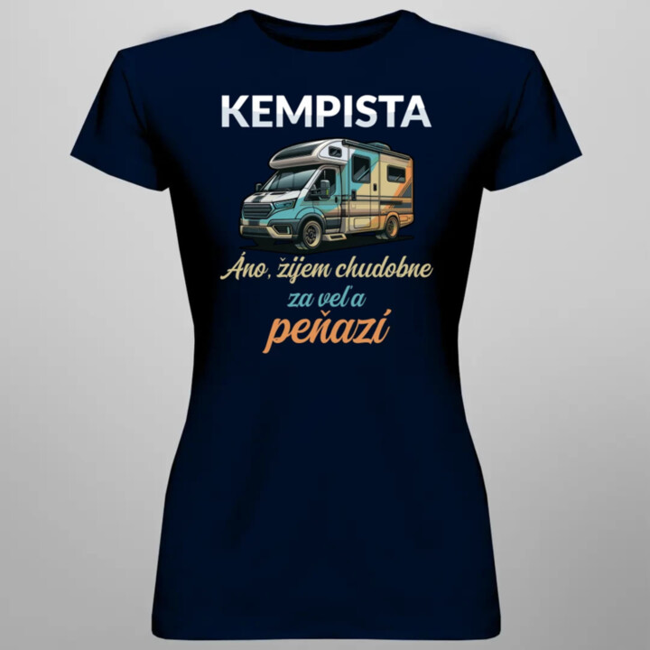 Kempista - Áno, žijem chudobne za veľa peňazí - dámske tričko s potlačou