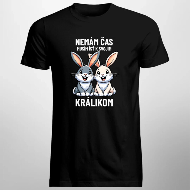 Nemám čas, musím ísť k svojim králikom - pánske tričko s potlačou