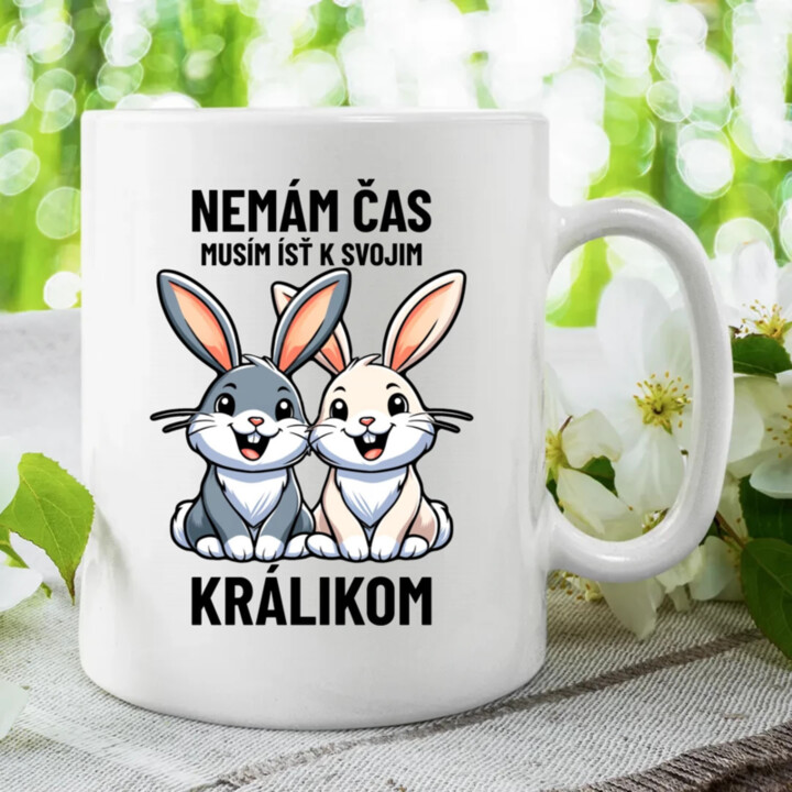 Nemám čas, musím ísť k svojim králikom - keramický hrnček s potlačou