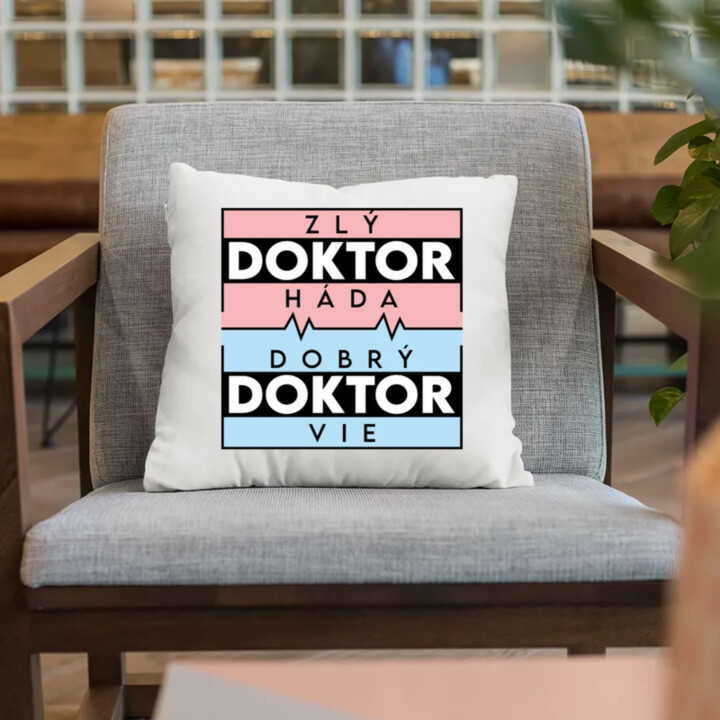Zlý doktor háda, dobrý doktor vie - vankúš s potlačou