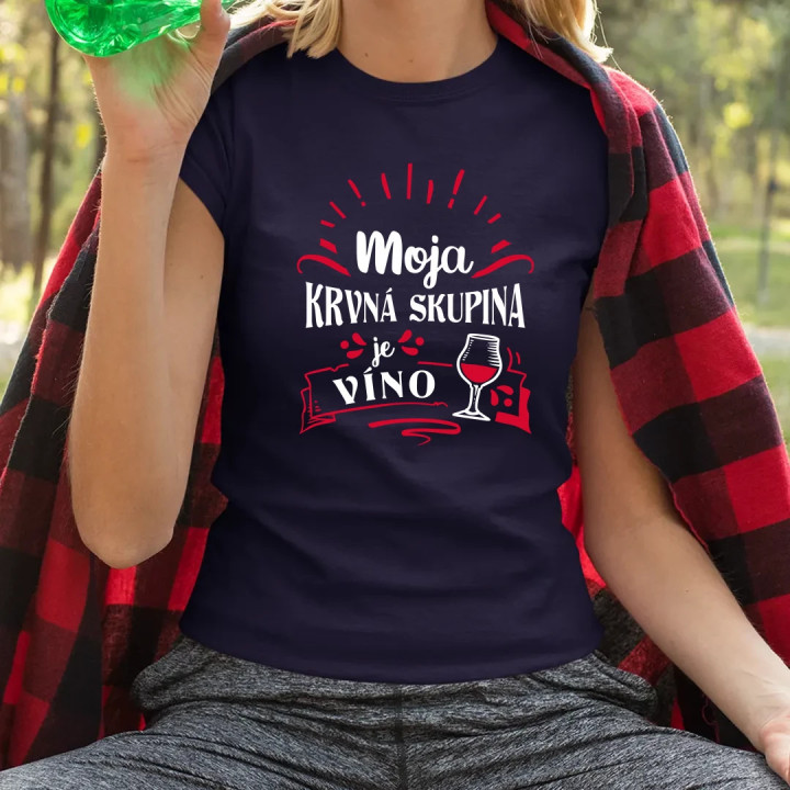 Moja krvná skupina je víno - dámske tričko s potlačou