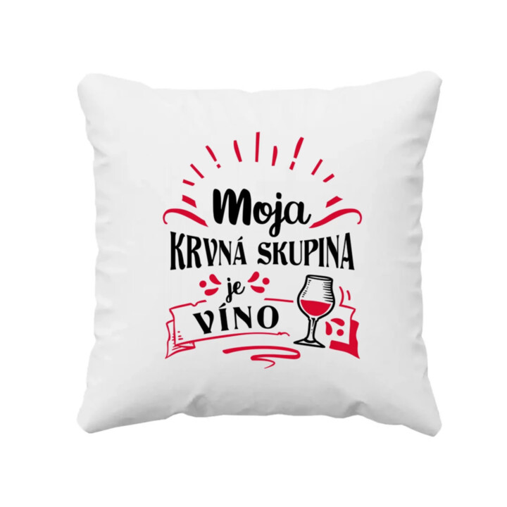 Moja krvná skupina je víno - vankúš s potlačou
