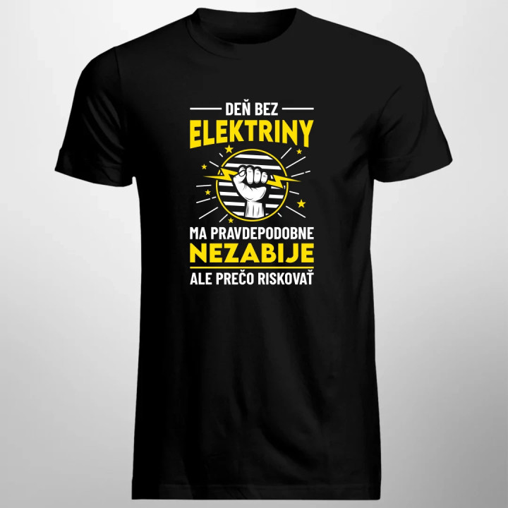 Deň bez elektriny ma pravdepodobne nezabije - pánske tričko s potlačou