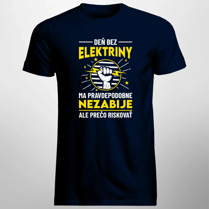 Deň bez elektriny ma pravdepodobne nezabije - pánske tričko s potlačou
