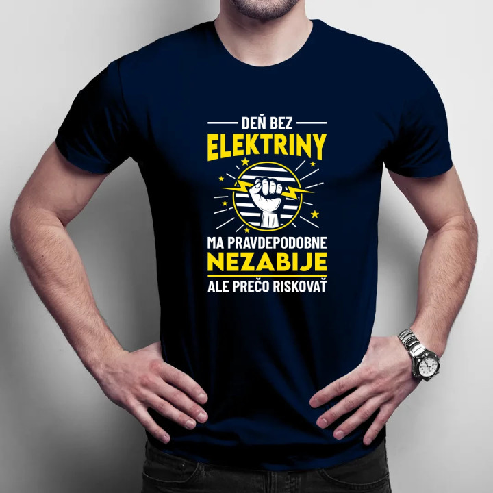 Deň bez elektriny ma pravdepodobne nezabije - pánske tričko s potlačou