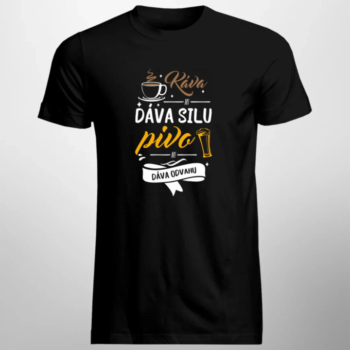 Káva mi dáva silu, pivo mi dáva odvahu - pánske tričko s potlačou