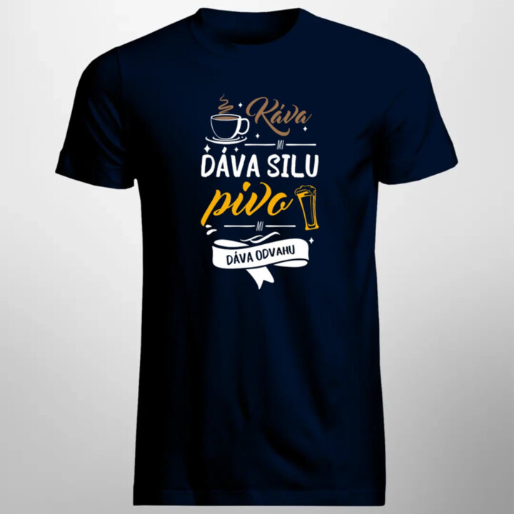 Káva mi dáva silu, pivo mi dáva odvahu - pánske tričko s potlačou