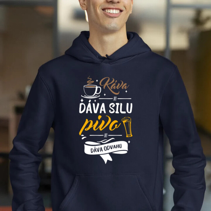 Káva mi dáva silu, pivo mi dáva odvahu  - pánska mikina s potlačou
