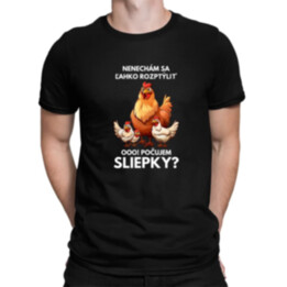 Nenechám sa ľahko rozptýliť Ooo! Počujem sliepky?  - pánske tričko s potlačou