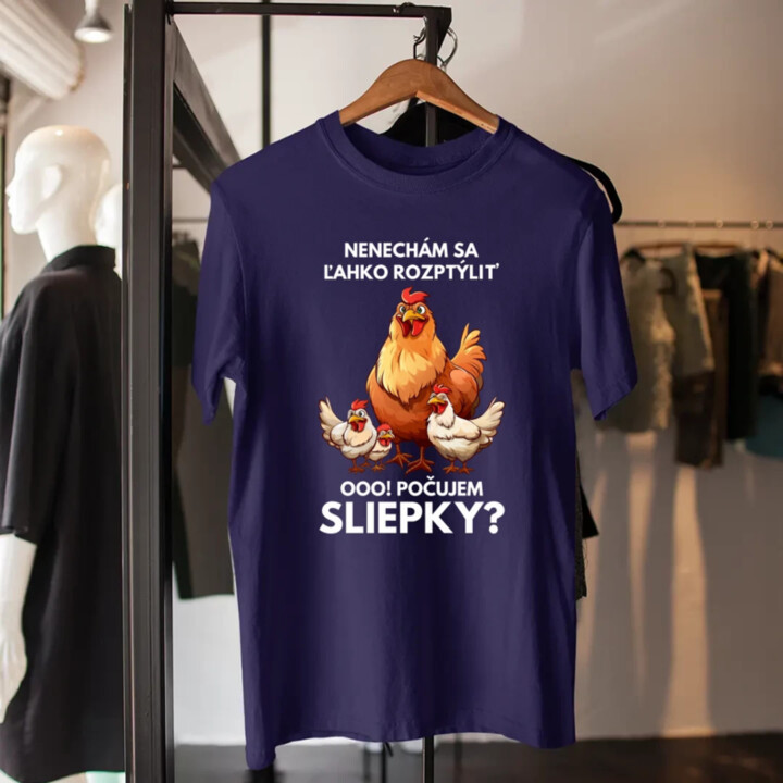 Nenechám sa ľahko rozptýliť Ooo! Počujem sliepky?  - pánske tričko s potlačou
