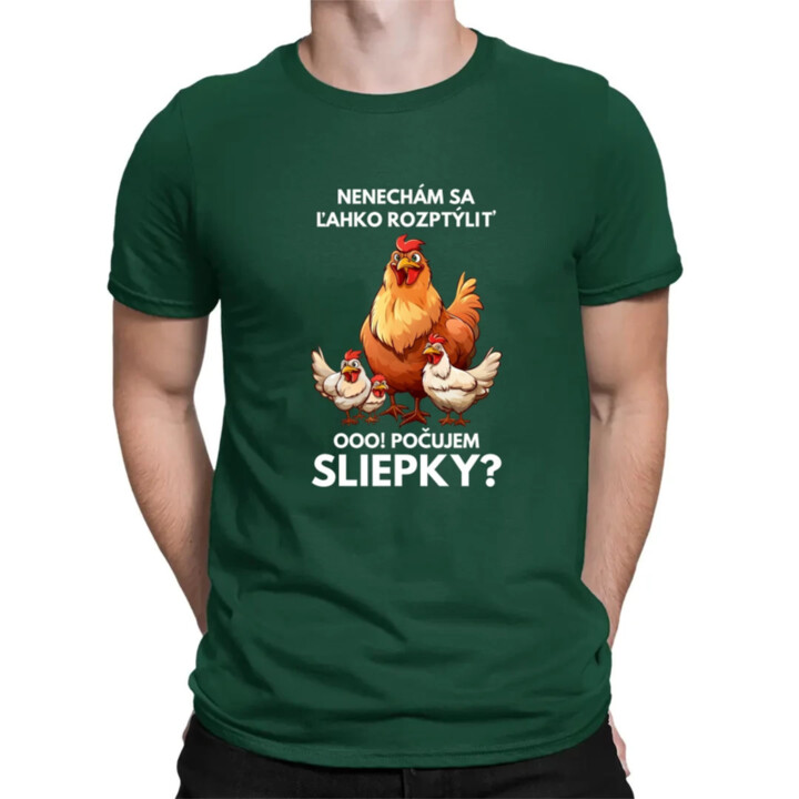Nenechám sa ľahko rozptýliť Ooo! Počujem sliepky?  - pánske tričko s potlačou