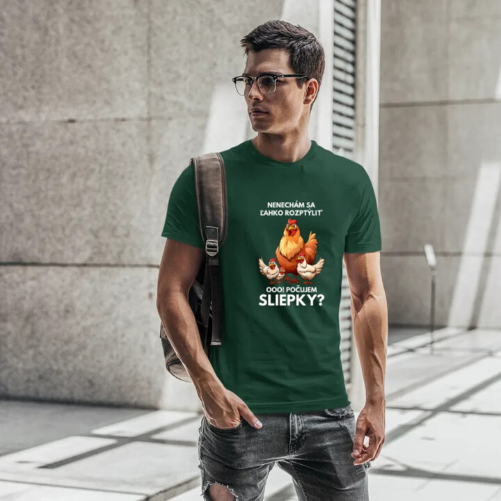 Nenechám sa ľahko rozptýliť Ooo! Počujem sliepky?  - pánske tričko s potlačou