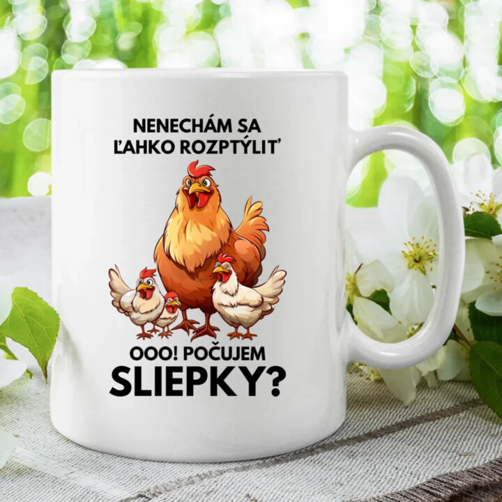 Nenechám sa ľahko rozptýliť Ooo! Počujem sliepky?  - keramický hrnček s potlačou