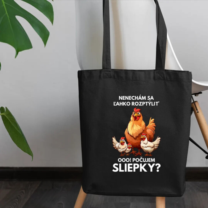 Nenechám sa ľahko rozptýliť Ooo! Počujem sliepky?  - taška s potlačou
