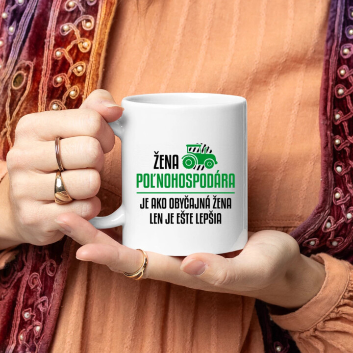 Žena poľnohospodára je ako obyčajná žena - keramický hrnček s potlačou