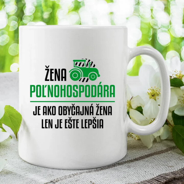 Žena poľnohospodára je ako obyčajná žena - keramický hrnček s potlačou