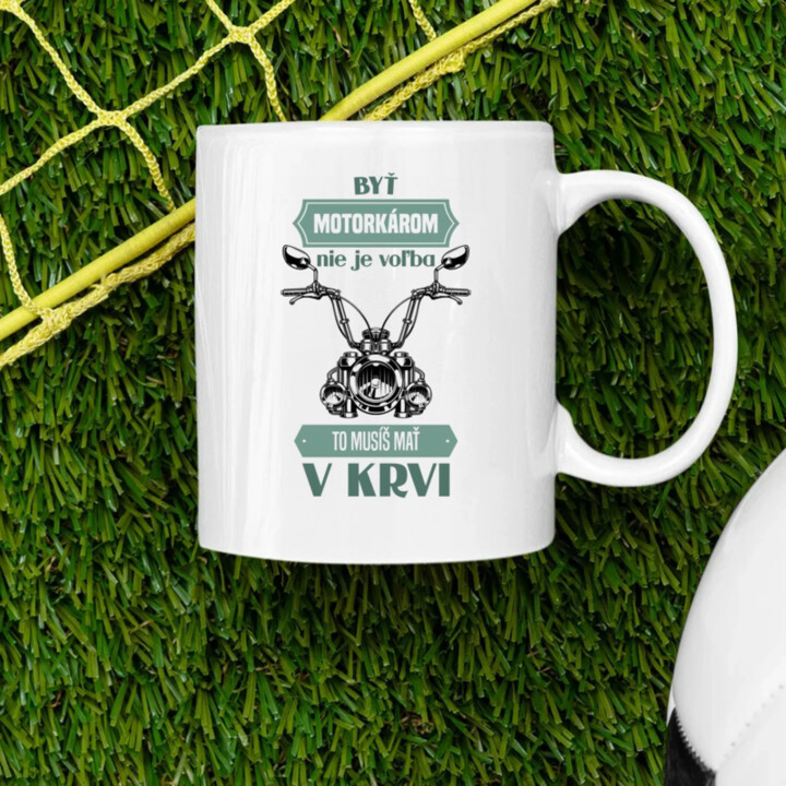 Byť motorkárom nie je voľba, to musíš mať v krvi - keramický hrnček s potlačou