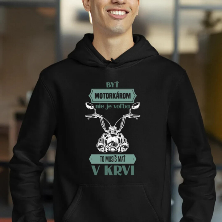 Byť motorkárom nie je voľba, to musíš mať v krvi  - pánska mikina s potlačou