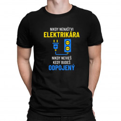 Nikdy nenaštvi elektrikára - pánske tričko s potlačou