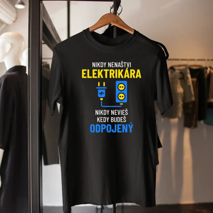 Nikdy nenaštvi elektrikára - pánske tričko s potlačou